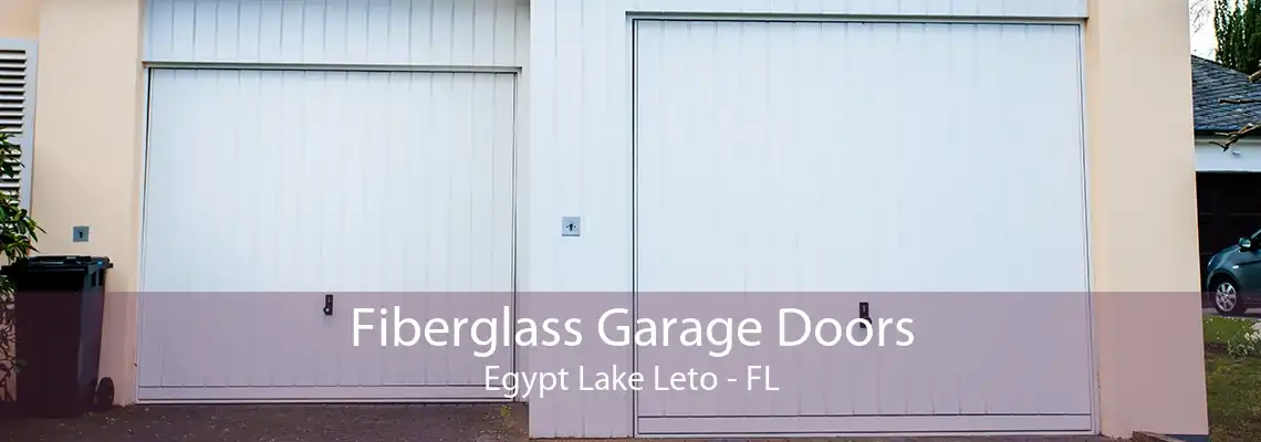 Fiberglass Garage Doors Egypt Lake Leto - FL