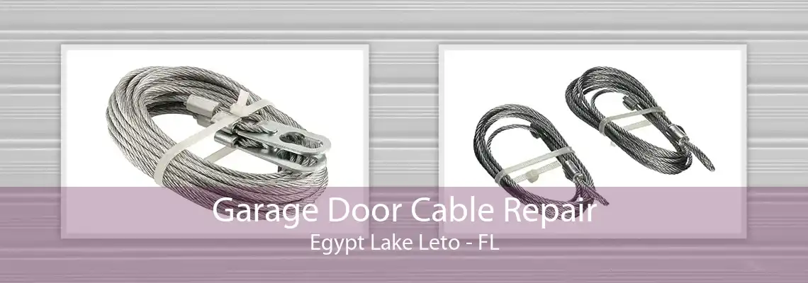 Garage Door Cable Repair Egypt Lake Leto - FL