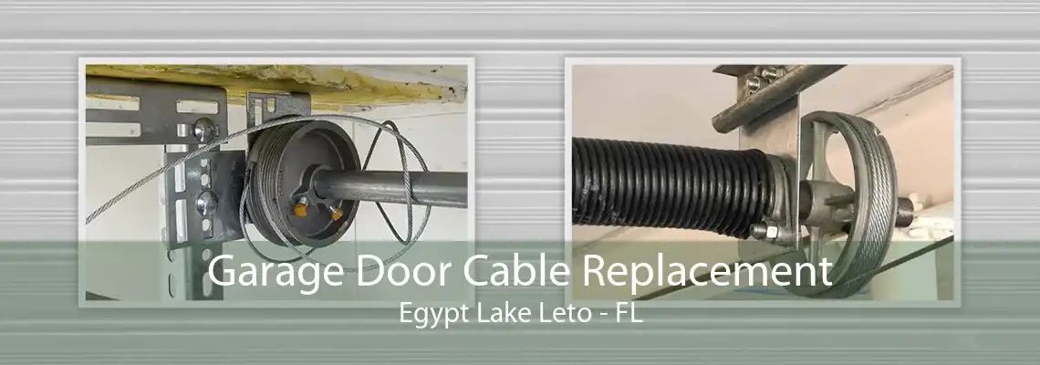 Garage Door Cable Replacement Egypt Lake Leto - FL