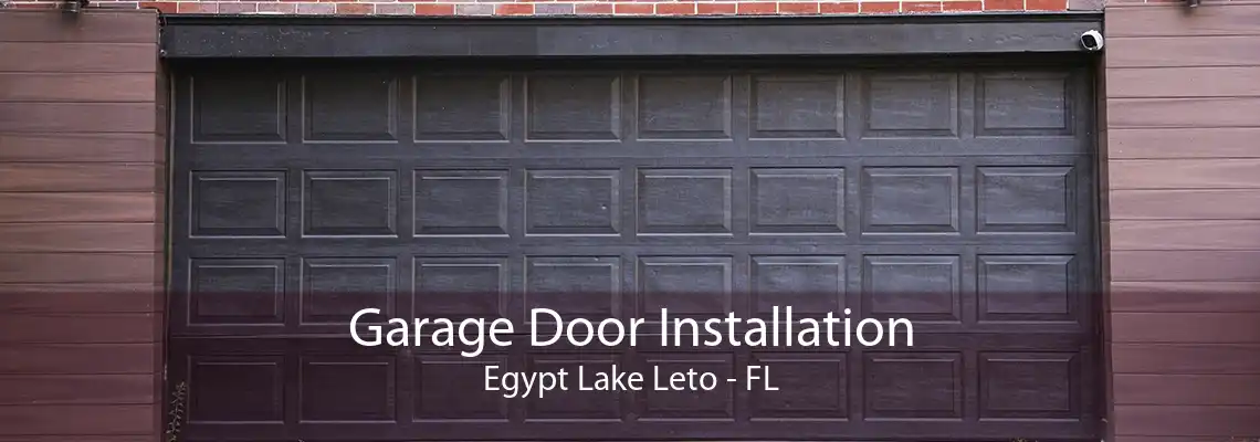 Garage Door Installation Egypt Lake Leto - FL