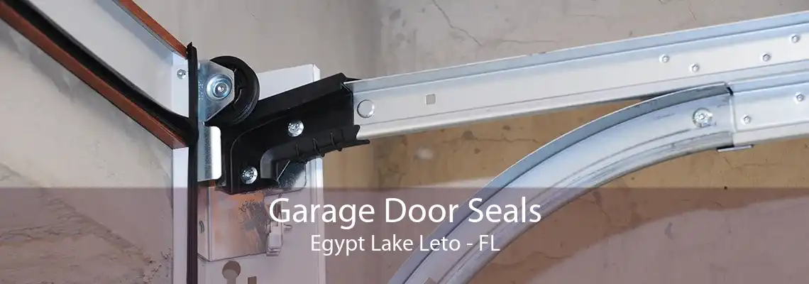 Garage Door Seals Egypt Lake Leto - FL