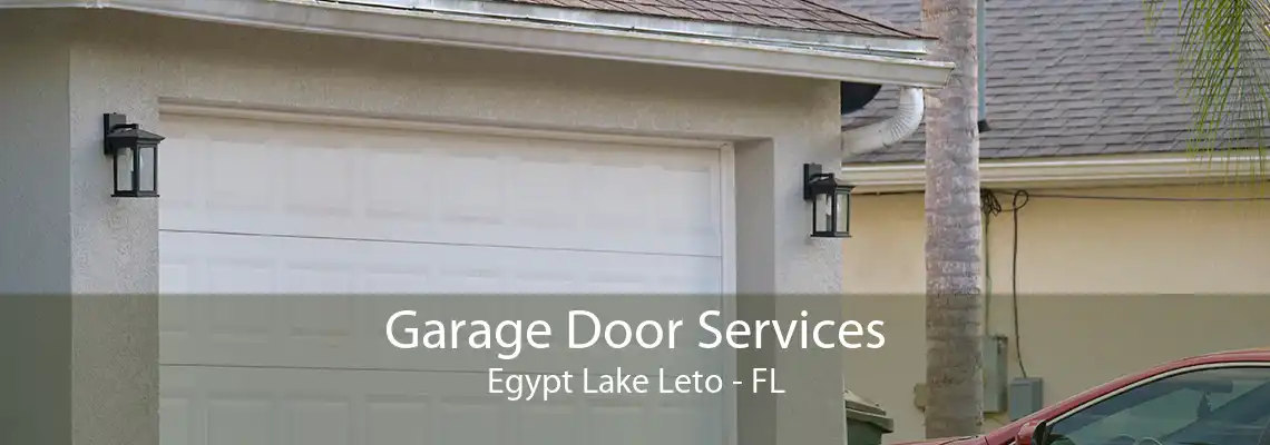 Garage Door Services Egypt Lake Leto - FL