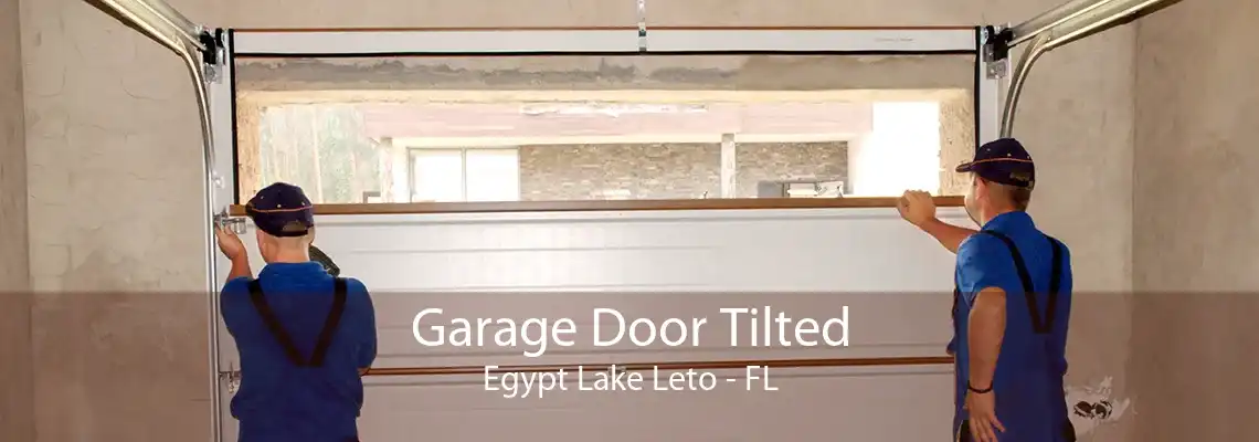 Garage Door Tilted Egypt Lake Leto - FL