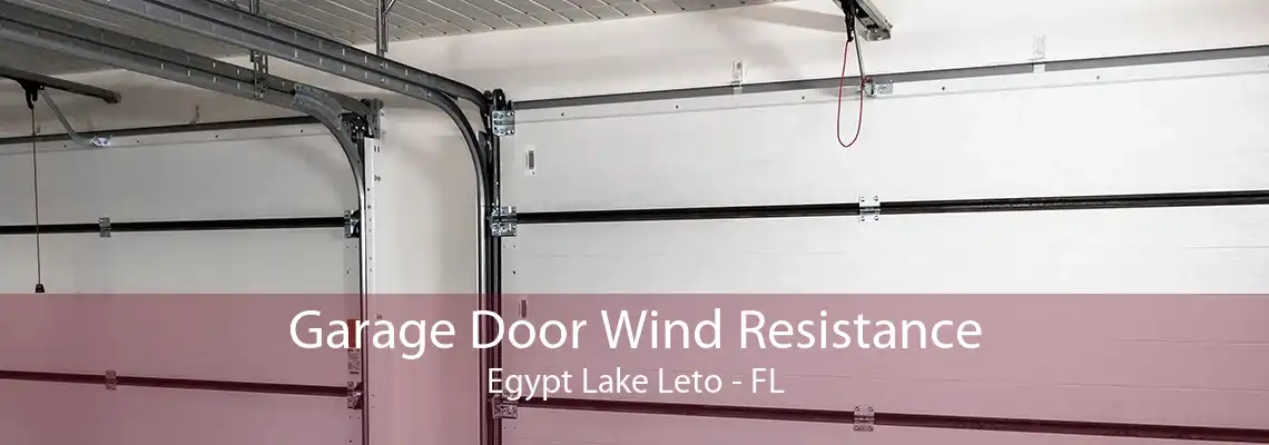 Garage Door Wind Resistance Egypt Lake Leto - FL