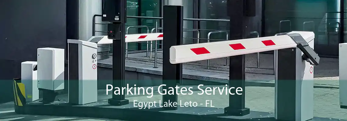 Parking Gates Service Egypt Lake Leto - FL